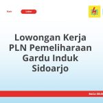Lowongan Kerja PLN Pemeliharaan Gardu Induk Sidoarjo Tahun Ini [Update]