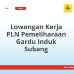 Lowongan Kerja PLN Pemeliharaan Gardu Induk Subang Tahun 2026