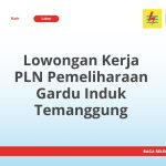 Lowongan Kerja PLN Pemeliharaan Gardu Induk Temanggung Tahun 2026