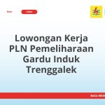 Lowongan Kerja PLN Pemeliharaan Gardu Induk Trenggalek Tahun 2026 [Resmi]