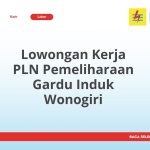 Lowongan Kerja PLN Pemeliharaan Gardu Induk Wonogiri Tahun Ini [Update]