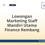Lowongan Marketing Staff Mandiri Utama Finance Rembang Tahun 2026
