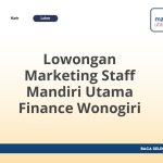 Lowongan Marketing Staff Mandiri Utama Finance Wonogiri Tahun 2026 [Resmi]