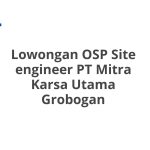 Lowongan OSP Site engineer PT Mitra Karsa Utama Grobogan Terbaru [Cepat]
