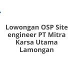 Lowongan OSP Site engineer PT Mitra Karsa Utama Lamongan Terbaru 2026