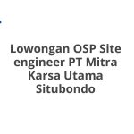 Lowongan OSP Site engineer PT Mitra Karsa Utama Situbondo Tahun 2026 [Cepat]