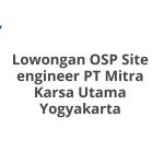 Lowongan OSP Site engineer PT Mitra Karsa Utama Yogyakarta Tahun 2026 [Cepat]