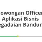 Lowongan Officer Aplikasi Bisnis Pegadaian Bandung Terbaru 2026