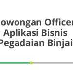 Lowongan Officer Aplikasi Bisnis Pegadaian Binjai Tahun 2026
