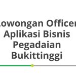 Lowongan Officer Aplikasi Bisnis Pegadaian Bukittinggi Terbaru 2026