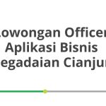Lowongan Officer Aplikasi Bisnis Pegadaian Cianjur Tahun Ini [Update]