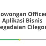 Lowongan Officer Aplikasi Bisnis Pegadaian Cilegon Tahun 2026 [Apply]