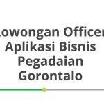 Lowongan Officer Aplikasi Bisnis Pegadaian Gorontalo Tahun 2026 [Resmi]