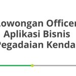 Lowongan Officer Aplikasi Bisnis Pegadaian Kendal Terbaru 2026