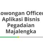 Lowongan Officer Aplikasi Bisnis Pegadaian Majalengka Tahun 2026