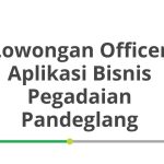 Lowongan Officer Aplikasi Bisnis Pegadaian Pandeglang Tahun 2026 [Resmi]