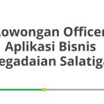Lowongan Officer Aplikasi Bisnis Pegadaian Salatiga Tahun 2026 [Resmi]