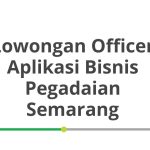 Lowongan Officer Aplikasi Bisnis Pegadaian Semarang Tahun 2026 [Resmi]