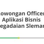 Lowongan Officer Aplikasi Bisnis Pegadaian Sleman Tahun 2026 [Apply]