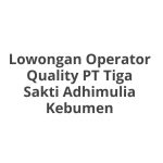 Lowongan Operator Quality PT Tiga Sakti Adhimulia Kebumen Terbaru [Cepat]
