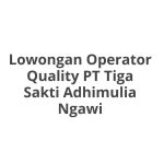Lowongan Operator Quality PT Tiga Sakti Adhimulia Ngawi Terbaru [Cepat]