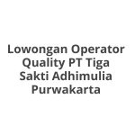 Lowongan Operator Quality PT Tiga Sakti Adhimulia Purwakarta Tahun 2026