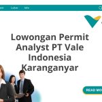 Lowongan Permit Analyst PT Vale Indonesia Karanganyar Tahun 2026