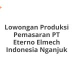 Lowongan Produksi Pemasaran PT Eterno Elmech Indonesia Nganjuk Tahun Ini [Update]
