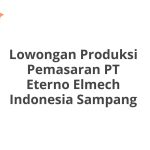 Lowongan Produksi Pemasaran PT Eterno Elmech Indonesia Sampang Tahun 2026 [Update]