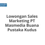 Lowongan Sales Marketing PT Masmedia Buana Pustaka Kudus Tahun 2026 [Cepat]