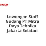 Lowongan Staff Gudang PT Mitra Daya Tehnika Jakarta Selatan Tahun Ini [Update]