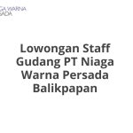 Lowongan Staff Gudang PT Niaga Warna Persada Balikpapan Terbaru 2026