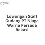 Lowongan Staff Gudang PT Niaga Warna Persada Bekasi Terbaru 2026