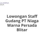 Lowongan Staff Gudang PT Niaga Warna Persada Blitar Tahun 2026 [Resmi]