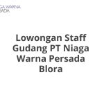 Lowongan Staff Gudang PT Niaga Warna Persada Blora Tahun 2026 [Update]