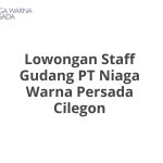 Lowongan Staff Gudang PT Niaga Warna Persada Cilegon Terbaru 2026