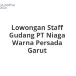 Lowongan Staff Gudang PT Niaga Warna Persada Garut Terbaru [Cepat]