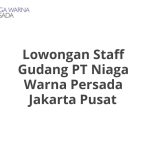 Lowongan Staff Gudang PT Niaga Warna Persada Jakarta Pusat Terbaru 2026