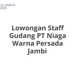 Lowongan Staff Gudang PT Niaga Warna Persada Jambi Terbaru 2026