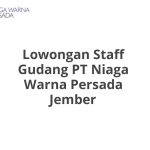 Lowongan Staff Gudang PT Niaga Warna Persada Jember Terbaru 2026