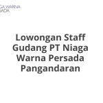 Lowongan Staff Gudang PT Niaga Warna Persada Pangandaran Tahun 2026
