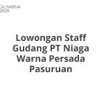 Lowongan Staff Gudang PT Niaga Warna Persada Pasuruan Tahun 2026 [Apply]