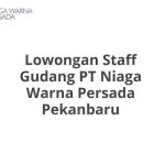Lowongan Staff Gudang PT Niaga Warna Persada Pekanbaru Terbaru [Cepat]
