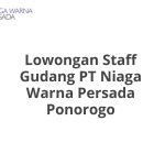 Lowongan Staff Gudang PT Niaga Warna Persada Ponorogo Tahun 2026 [Resmi]