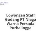 Lowongan Staff Gudang PT Niaga Warna Persada Purbalingga Tahun 2026 [Resmi]