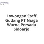 Lowongan Staff Gudang PT Niaga Warna Persada Sidoarjo Tahun 2026