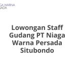 Lowongan Staff Gudang PT Niaga Warna Persada Situbondo Tahun 2026 [Apply]