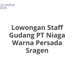 Lowongan Staff Gudang PT Niaga Warna Persada Sragen Tahun 2026 [Resmi]
