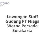 Lowongan Staff Gudang PT Niaga Warna Persada Surakarta Tahun 2026 [Apply]