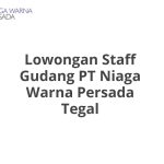 Lowongan Staff Gudang PT Niaga Warna Persada Tegal Terbaru 2026